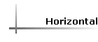 Horizontal